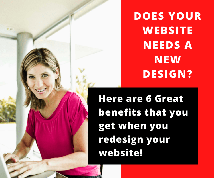 Here are 6 great benefits you may get when you redesign your website