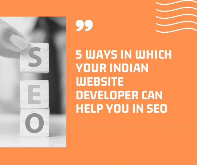 5 Ways in which your Indian website developer can help you in seo