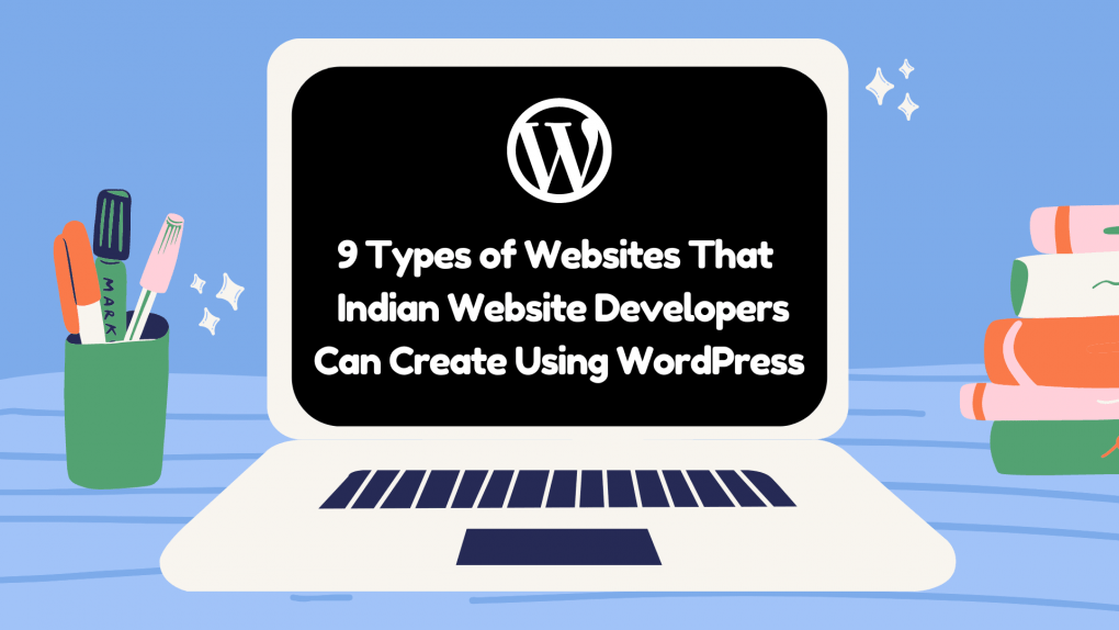 9 Types of Websites That Website Builders in India Can Create Using WordPress
