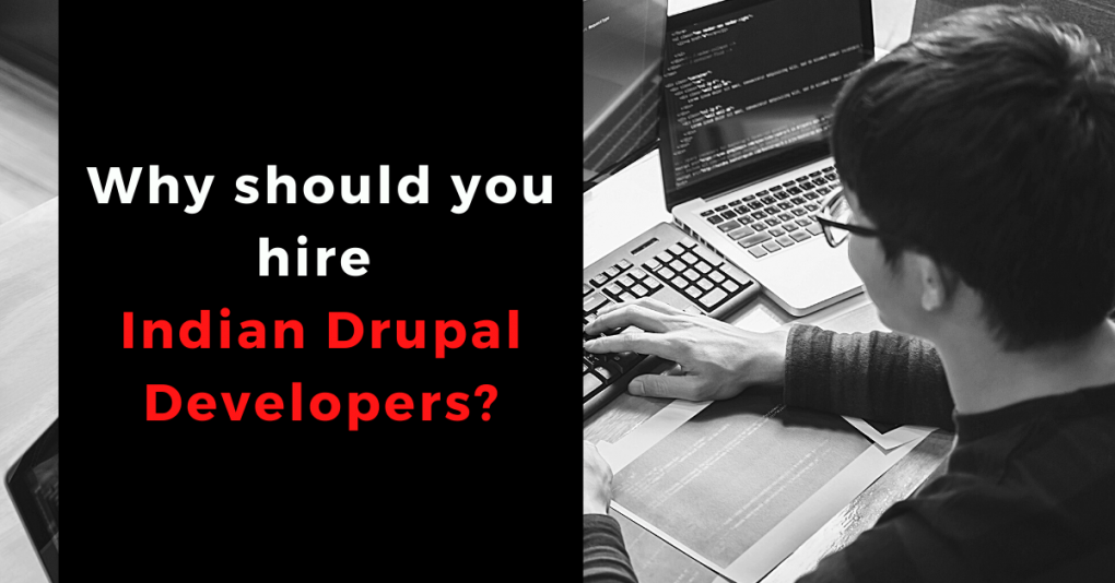 Reasons to hire Drupal developers in India