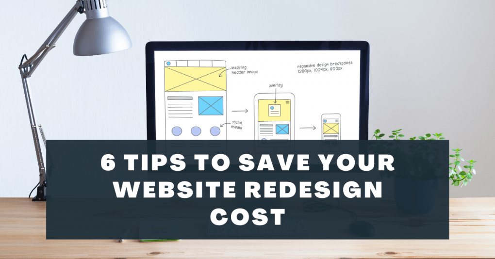 6 Tips to reduce your website redesign cost
