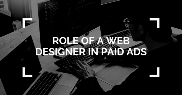 Role of a web designer in paid ads